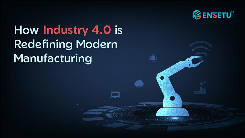 Industry 4.0 transforming modern manufacturing with smart factories, robotics, IoT, and AI-driven automation